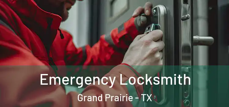 Emergency Locksmith Grand Prairie - TX
