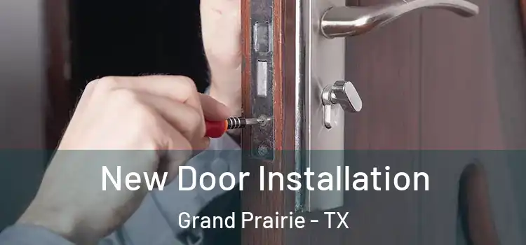  New Door Installation Grand Prairie - TX